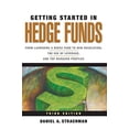 thumbnail image 1 of Pre-Owned Getting Started in Hedge Funds: From Launching a Hedge Fund to New Regulation, the Use of Leverage, and Top Manager Profiles (Paperback) 0470630256 9780470630259, 1 of 1