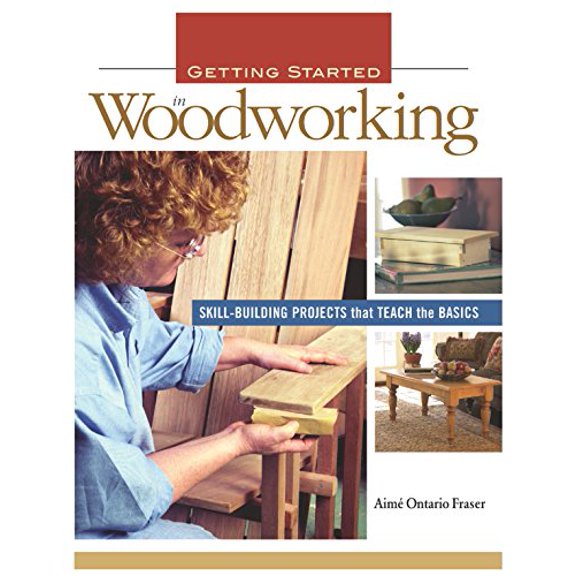 Pre-Owned Getting Started in Woodworking: Skill-Building Projects That Teach the Basics (Paperback) 1561586102 9781561586103