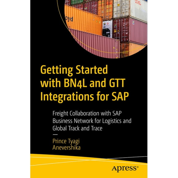 Getting Started with Bn4l and Gtt Integrations for SAP: Freight Collaboration with SAP Business Network for Logistics an, (Paperback)