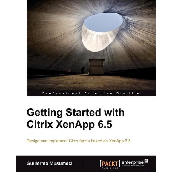Getting Started with Citrix Xenapp 6.5, (Paperback)