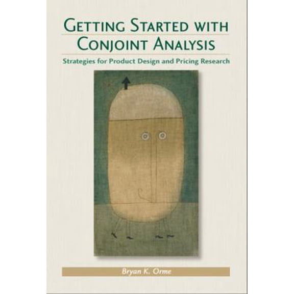 Pre-Owned Getting Started with Conjoint Analysis : Strategies for Product Design and Pricing Research (Paperback)