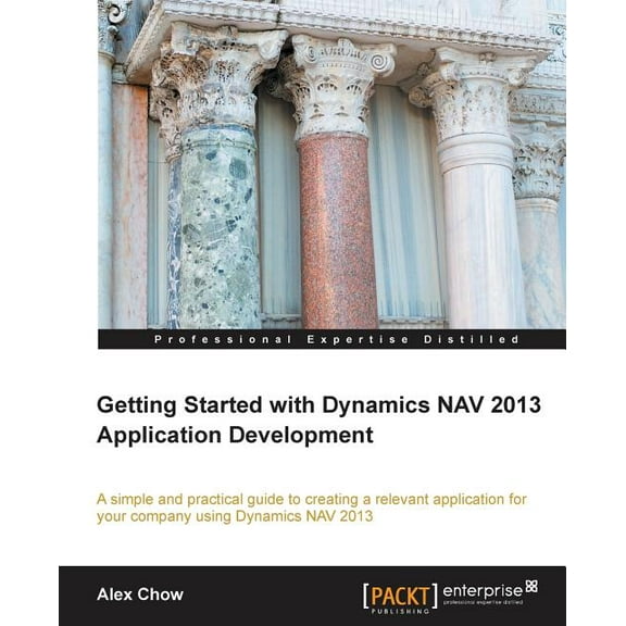Getting Started with Dynamics Nav 2013 Application Development, (Paperback)