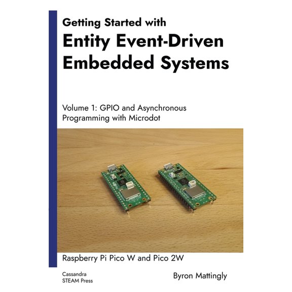 Getting Started with Entity Event-Driven Embedded Systems Volume 1: GPIO and Asynchronous Programming with Microdot, (Paperback)