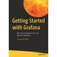 thumbnail image 1 of Getting Started with Grafana: Real-Time Dashboards for It and Business Operations, (Paperback), 1 of 1