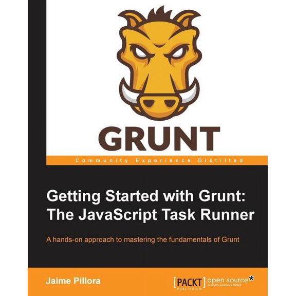 Getting Started with Grunt: The JavaScript Task Runner, (Paperback)