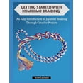 thumbnail image 1 of Getting Started with Kumihimo Braiding: An Easy Introduction to Japanese Braiding Through Creative Projects, (Paperback), 1 of 1
