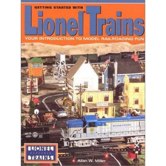 Pre-Owned Getting Started With Lionel Trains: Your Introduction to Model Railroading Fun (Paperback) 087349248X 9780873492485