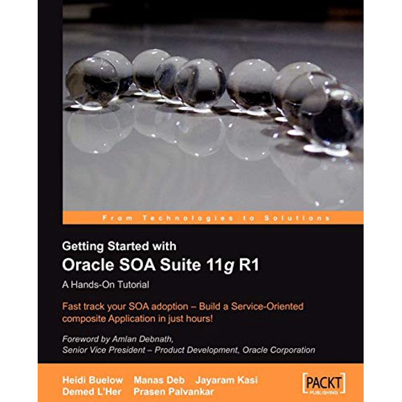 Pre-Owned Getting Started with Oracle Soa Suite 11g R1 - A Hands-On Tutorial (Paperback) 184719978X 9781847199782