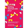 thumbnail image 1 of Getting Started with P5.Js: Making Interactive Graphics in JavaScript and Processing, (Paperback), 1 of 1