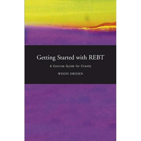 Getting Started with Rebt: A Concise Guide for Clients, (Paperback)