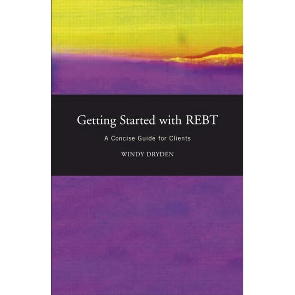 Getting Started with Rebt: A Concise Guide for Clients (Hardcover)
