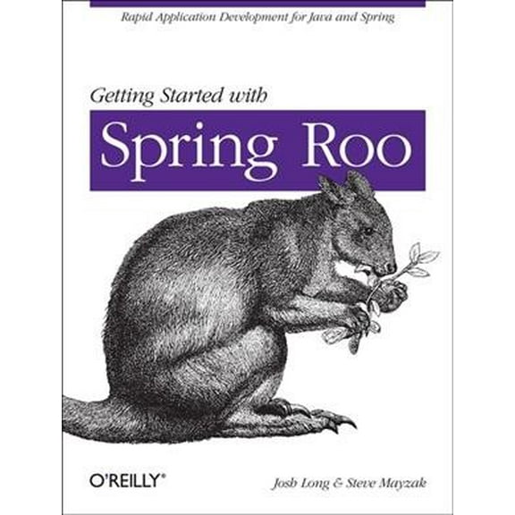 Getting Started with Roo: Rapid Application Development for Java and Spring (Paperback)