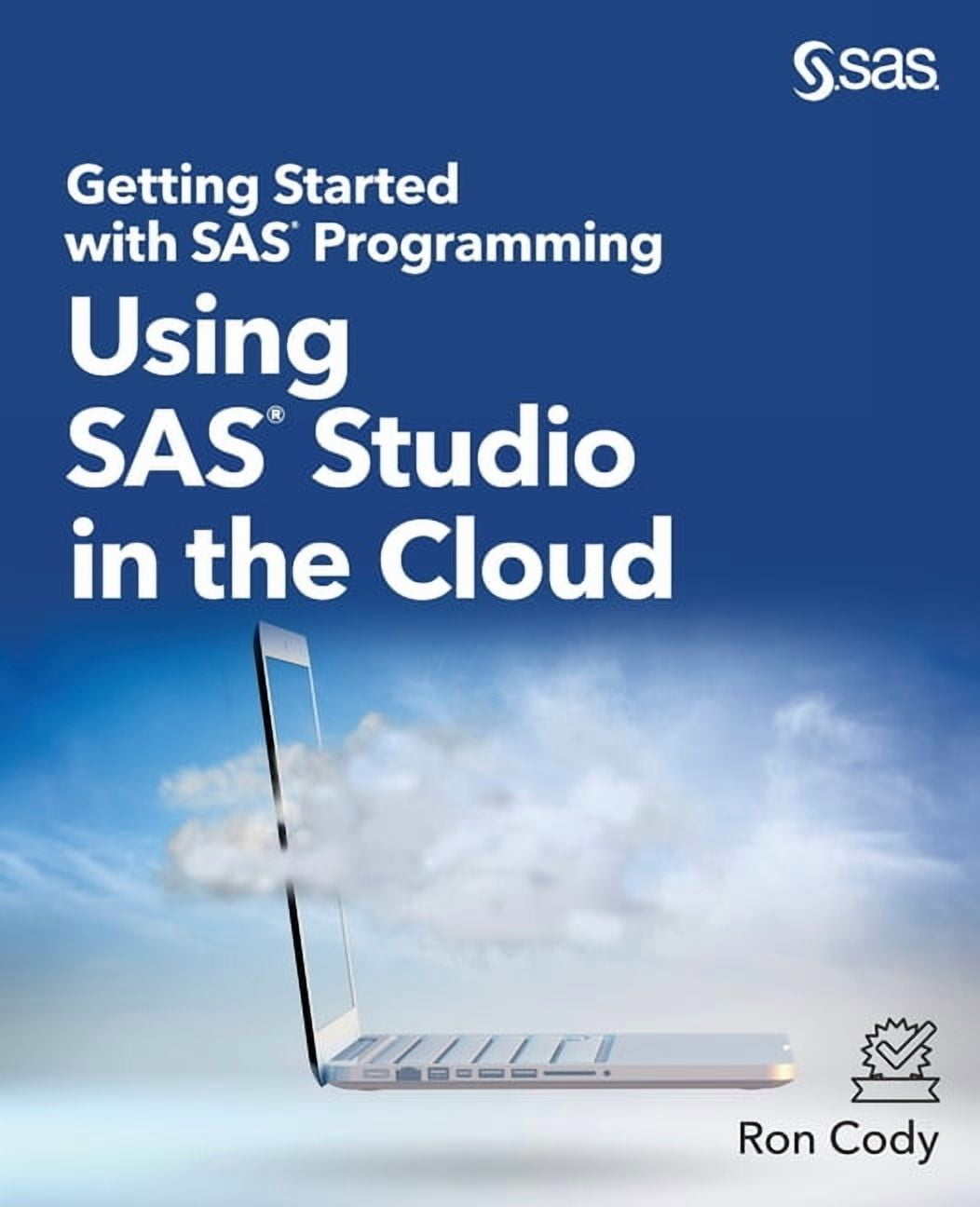 Getting Started with SAS Programming: Using SAS Studio in the Cloud, (Paperback)