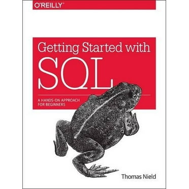 Getting Started with SQL: A Hands-On Approach for Beginners (Paperback)