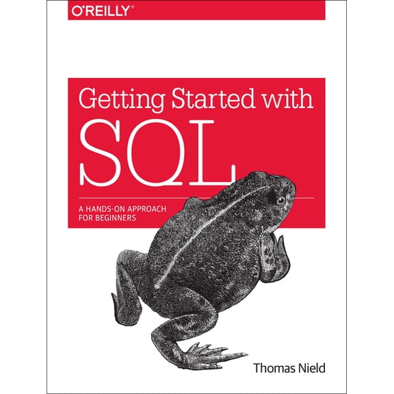 Getting Started with SQL: A Hands-On Approach for Beginners (Paperback)