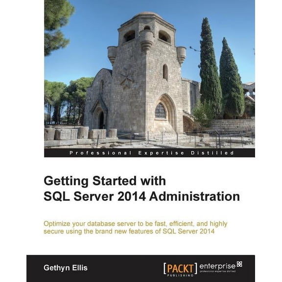 Getting Started with SQL Server 2014 Administration, (Paperback)