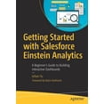 thumbnail image 1 of Getting Started with Salesforce Einstein Analytics: A Beginner's Guide to Building Interactive Dashboards (Paperback), 1 of 1