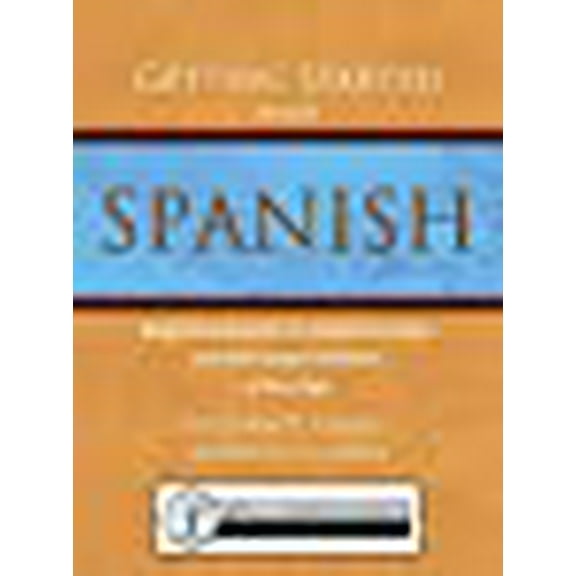 Getting Started with Spanish: Beginning Spanish for Homeschoolers and Self-Taught Students of Any Age (Paperback)