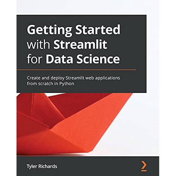 Pre-Owned Getting Started with Streamlit for Data Science: Create and deploy Streamlit web applications from scratch in Python (Paperback) 180056550X 9781800565500