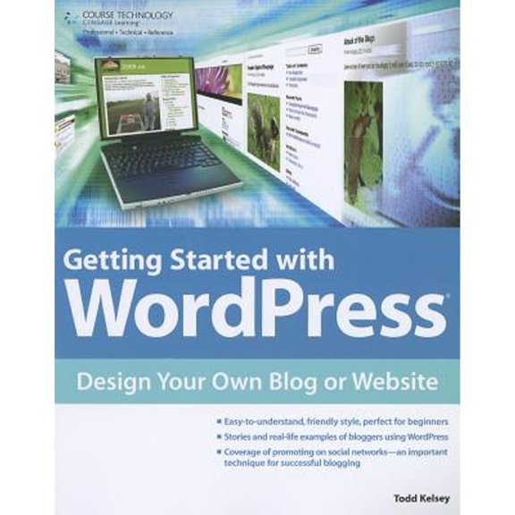 Pre-Owned Getting Started with WordPress: Design Your Own Blog or Website (Paperback) 1435460065 9781435460065