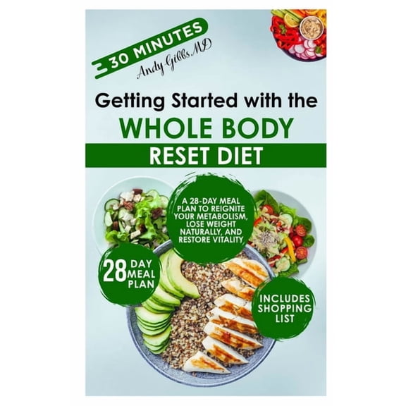 Getting Started with the Whole Body Reset Diet: A 28-Day Meal Plan to Reignite Your Metabolism, Lose Weight Naturally, a, (Paperback)