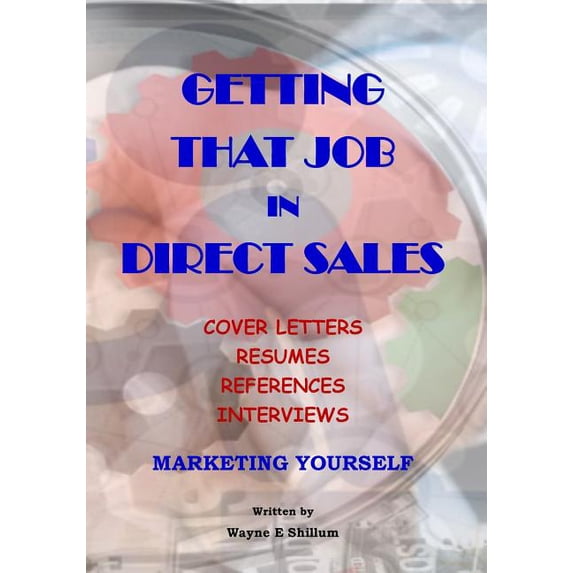 Getting That Job in Direct Sales Paperback 1987978099 9781987978094 Wayne E Shillum