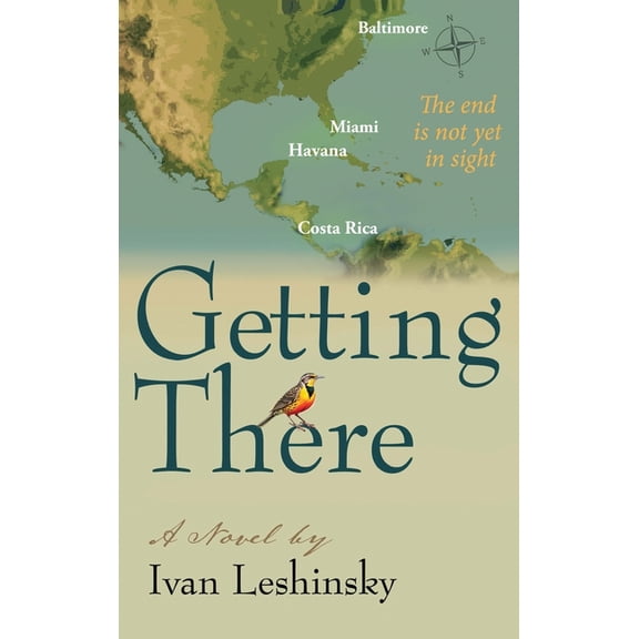 Getting There: The end is not yet in sight, (Hardcover)