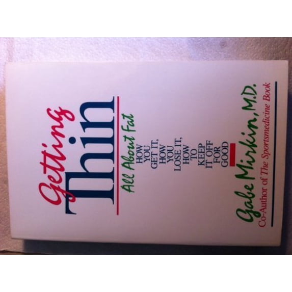 Pre-Owned Getting Thin: All about Fat--How You Get Fat (Paperback) 0316574392 9780316574396