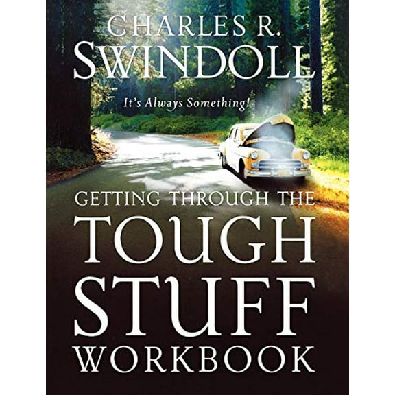 Pre-Owned Getting Through the Tough Stuff Workbook: It's Always Something (Paperback) 0849944694 9780849944697