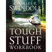 Pre-Owned Getting Through the Tough Stuff Workbook: It's Always Something (Paperback) 0849944694 9780849944697