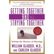 Getting Together and Staying Together Solving the Mystery of Marriage, Paperback