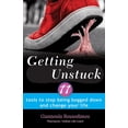 thumbnail image 1 of Getting Unstuck: 11 Tools to stop being bogged down and change your life (Paperback), 1 of 1