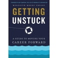 thumbnail image 1 of Getting Unstuck: A Guide to Moving Your Career Forward, 1 of 1