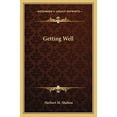 thumbnail image 1 of Pre-Owned Getting Well (Paperback) 1162568305 9781162568300, 1 of 1