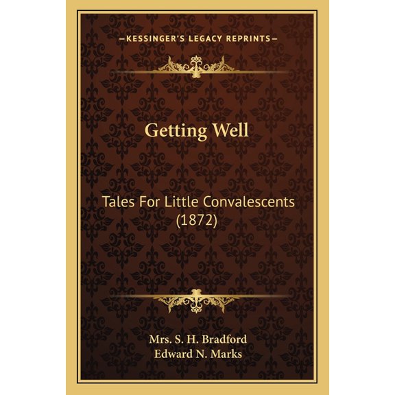 Getting Well : Tales For Little Convalescents (1872) (Paperback)