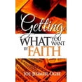 thumbnail image 1 of Getting What You Want By Faith (Paperback), 1 of 1