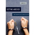 thumbnail image 1 of Pre-Owned Getting Wrecked: Women, Incarceration, and the American Opioid Crisis Volume 46 (Paperback) 0520293215 9780520293212, 1 of 1