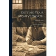 thumbnail image 1 of Getting Your Money's Worth: A Book On Expenditure, (Paperback), 1 of 1