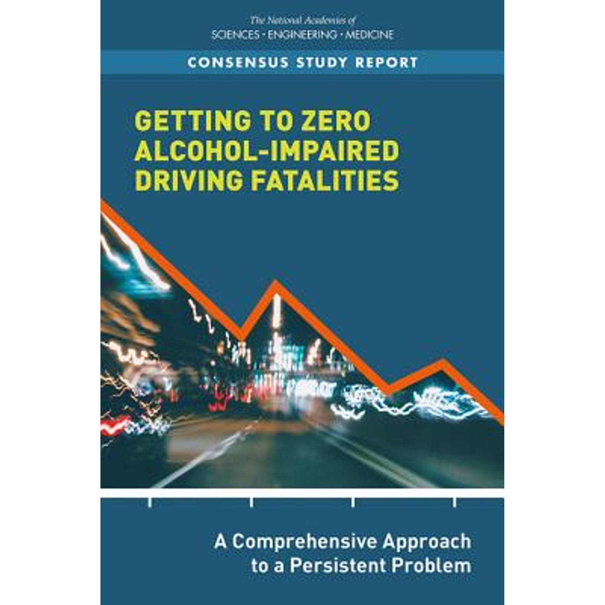 Pre-Owned Getting to Zero Alcohol-Impaired Driving Fatalities: A Comprehensive Approach a (Paperback 9780309468268) by Engineering National Academies of Sciences, Medicine, Health and Medicine Divi