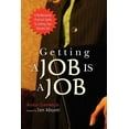 thumbnail image 1 of Getting a Job Is a Job : A No-Nonsense Practical Guide to Getting Your Desired Job, 1 of 1
