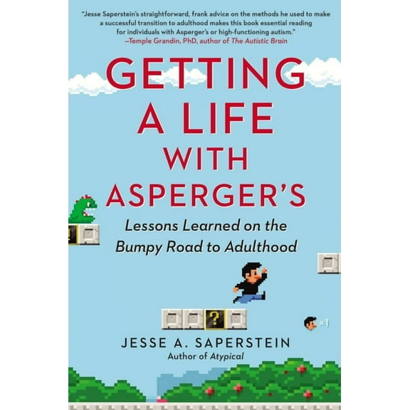 Getting a Life with Asperger's: Lessons Learned on the Bumpy Road to Adulthood, (Paperback)