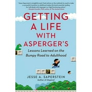 Getting a Life with Asperger's : Lessons Learned on the Bumpy Road to Adulthood (Paperback)