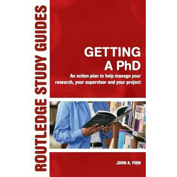 Pre-Owned Getting a PhD: An Action Plan to Help Manage Your Research, Your Supervisor and Your Project (Paperback) 0415344980 9780415344982