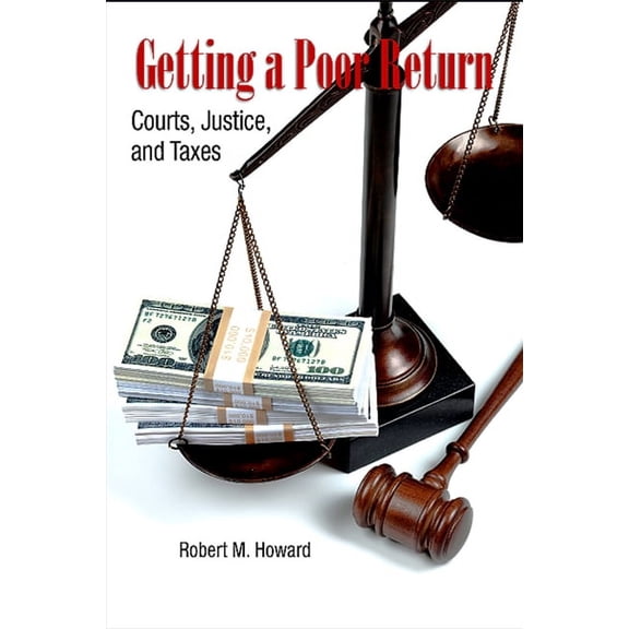 Getting a Poor Return: Courts, Justice, and Taxes (Paperback)