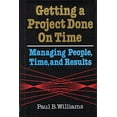 thumbnail image 1 of Pre-Owned Getting a Project Done on Time: Managing People, Time, and Results (Hardcover) 0814402844 9780814402849, 1 of 1
