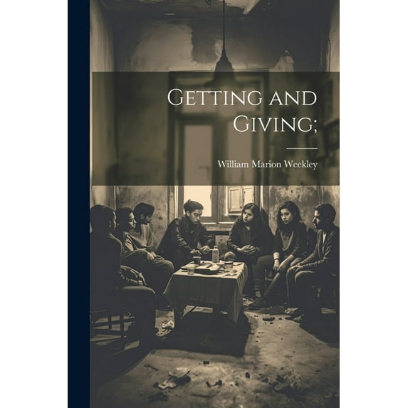 Getting and Giving;, (Paperback)