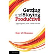 Getting and Staying Productive, Hardcover