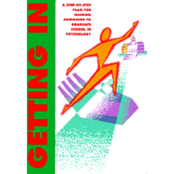 Pre-Owned Getting in: A Step-By-Step Plan for Gaining Admission to Graduate School in Psychology (Paperback) by American Psychological Association, American Psychiatric Association