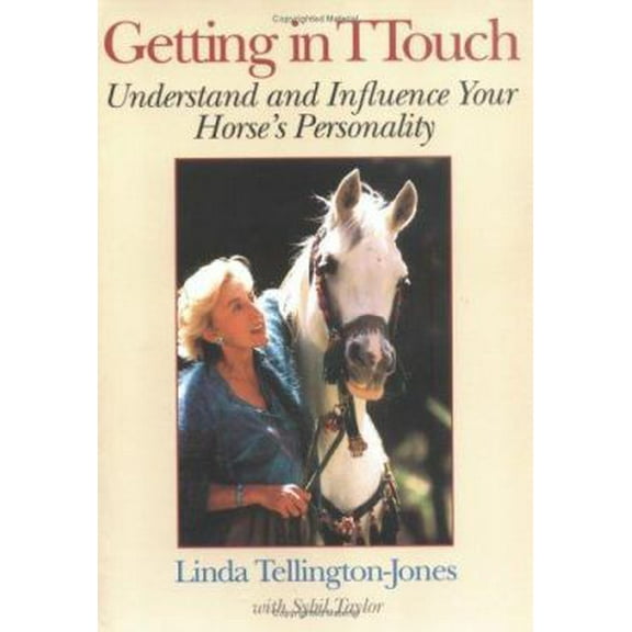 Pre-Owned Getting in TTouch: Understand and Influence Your Horse's Personality (Paperback) 1570760187 9781570760181