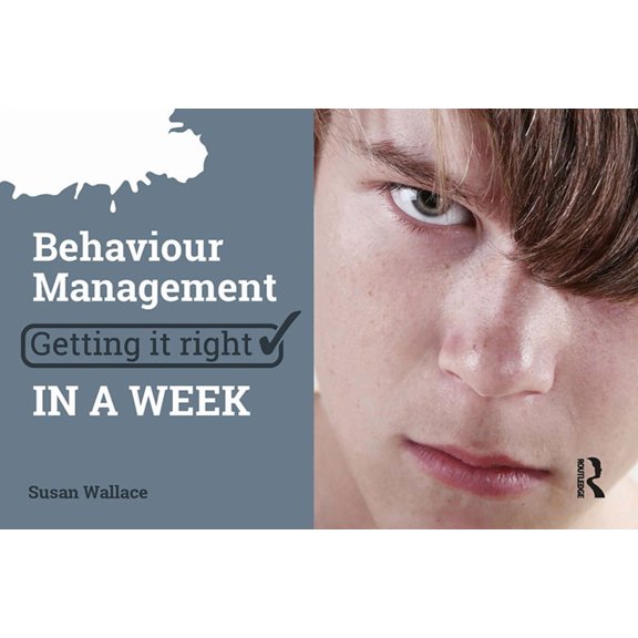 Getting It Right in a Week Behaviour Management: Getting It Right in a Week, (Paperback)